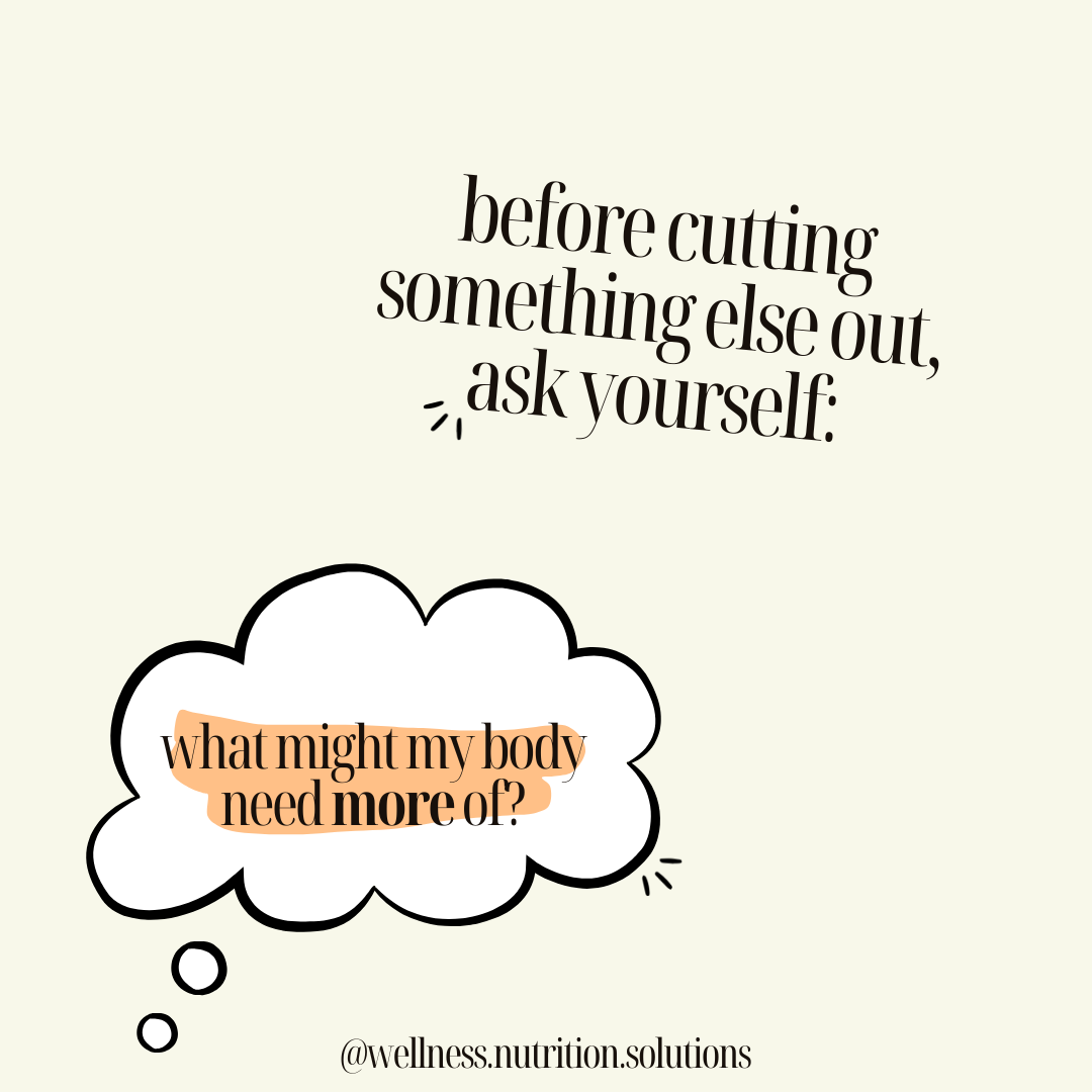 Social media slide: a thought bubble asking, before cutting something else out, what might my body need more of?